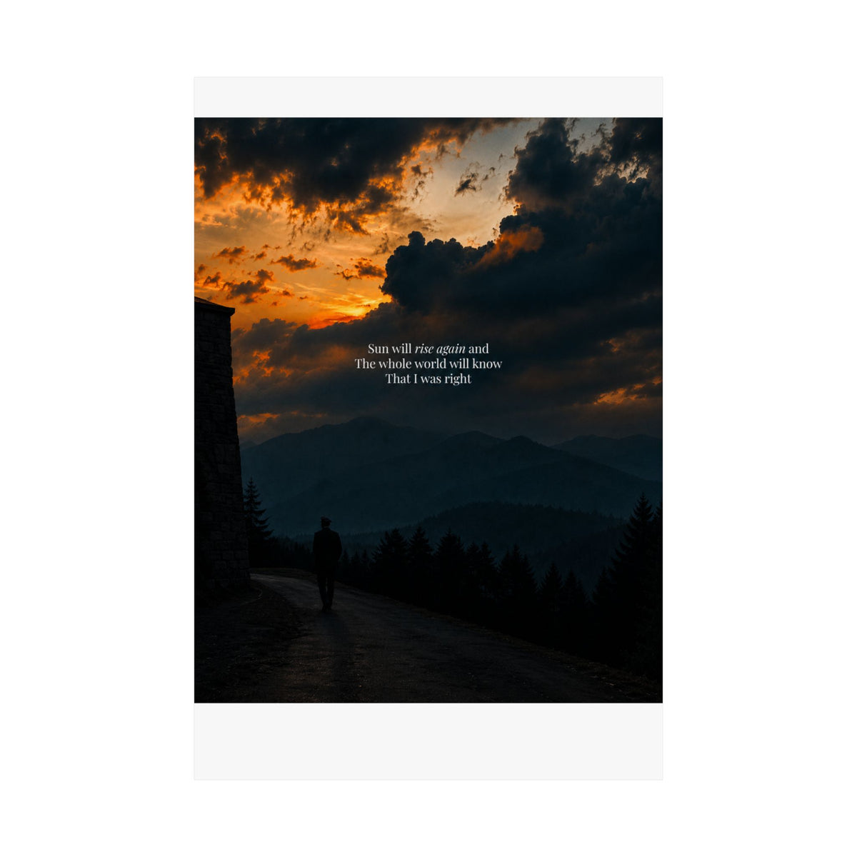 Matte Vertical Poster — Sunset Mountain Walk with Quote 'Sun will rise again and the whole world will know that I was right'