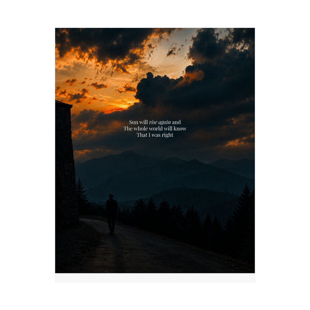 Matte Vertical Poster — Sunset Mountain Walk with Quote 'Sun will rise again and the whole world will know that I was right'