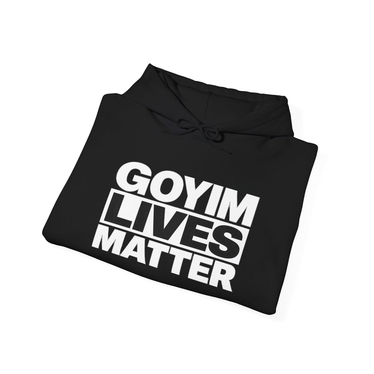 "GOYIM LIVES MATTER" Statement Pullover Hoodie