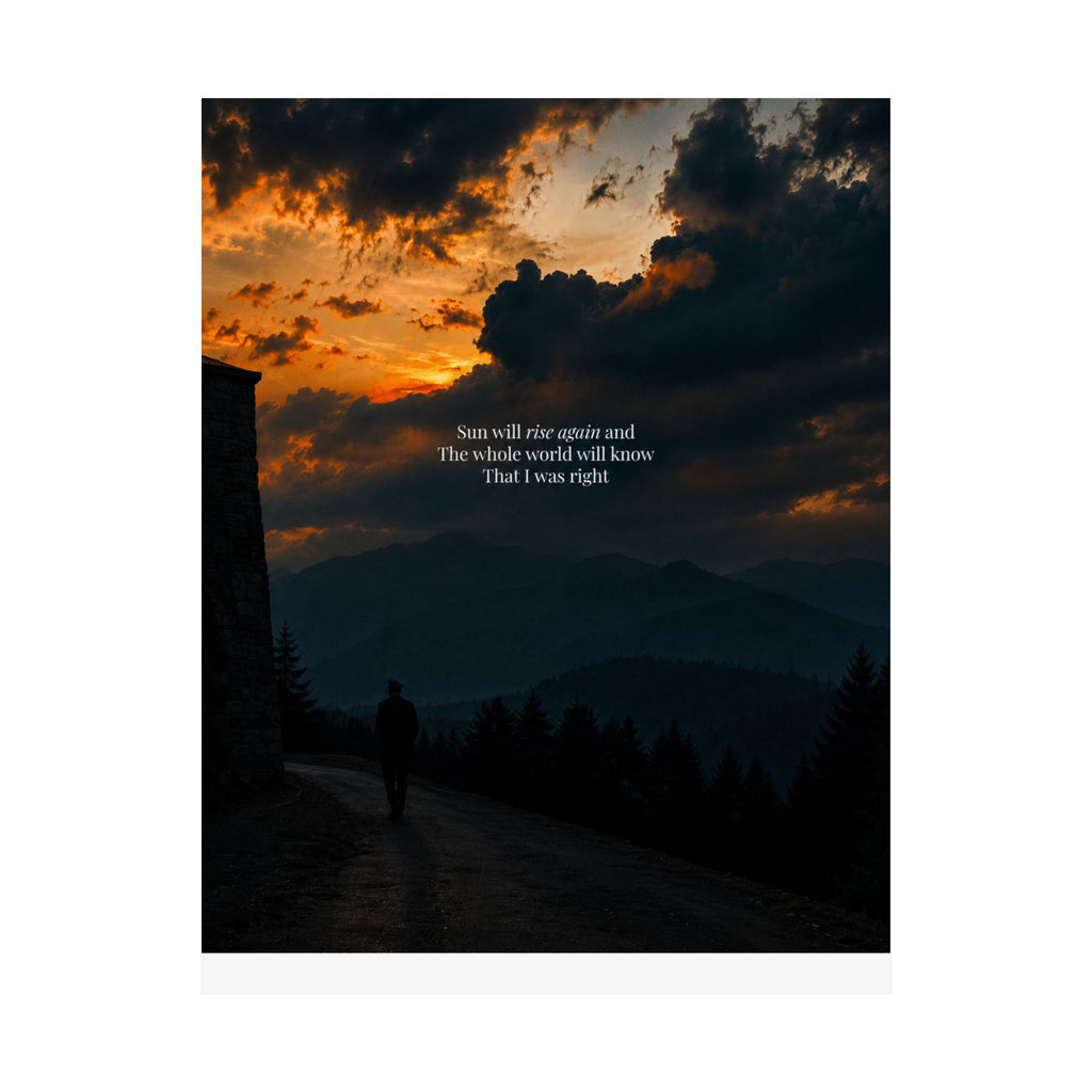 Matte Vertical Poster — Sunset Mountain Walk with Quote 'Sun will rise again and the whole world will know that I was right'