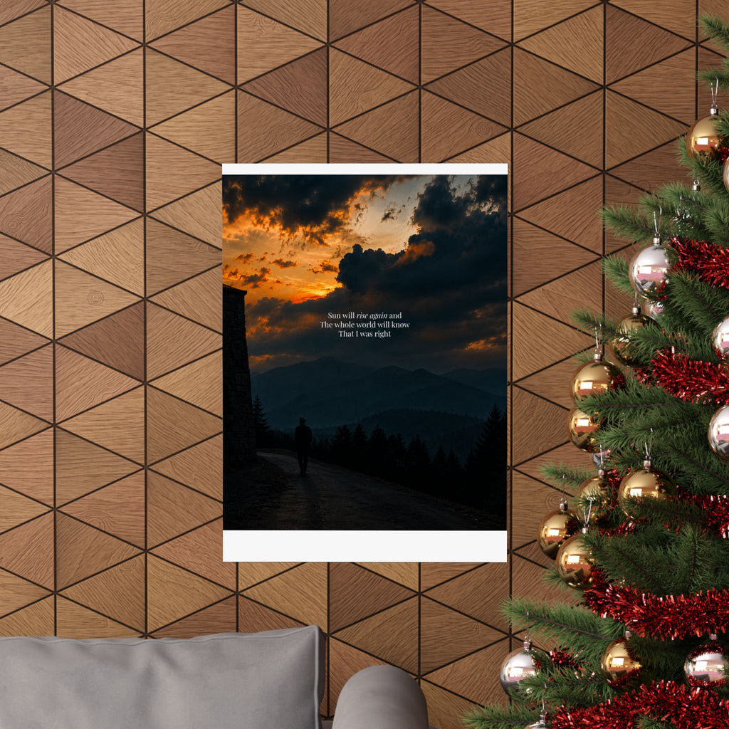 Matte Vertical Poster — Sunset Mountain Walk with Quote 'Sun will rise again and the whole world will know that I was right'