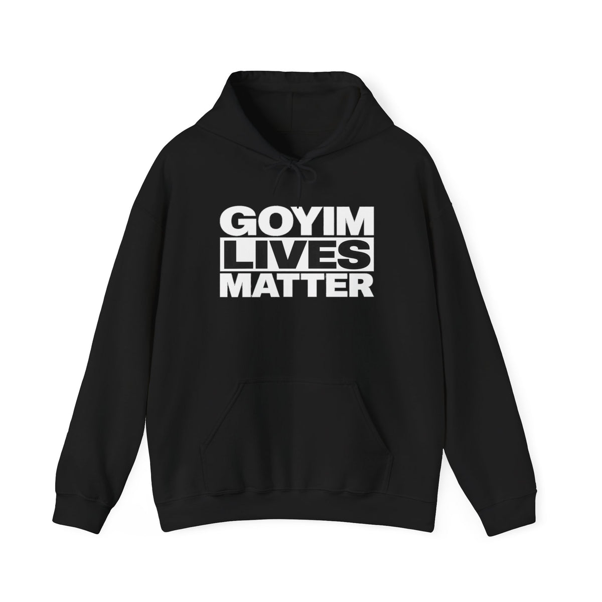 "GOYIM LIVES MATTER" Statement Pullover Hoodie