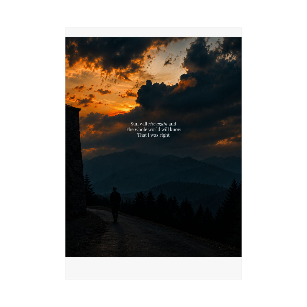 Matte Vertical Poster — Sunset Mountain Walk with Quote 'Sun will rise again and the whole world will know that I was right'
