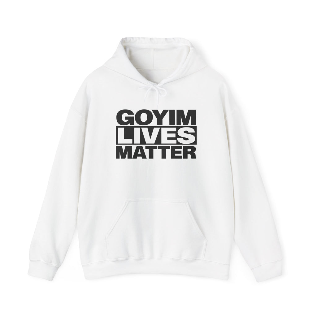 "GOYIM LIVES MATTER" Statement Pullover Hoodie