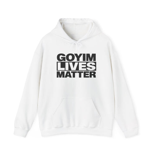 "GOYIM LIVES MATTER" Statement Pullover Hoodie