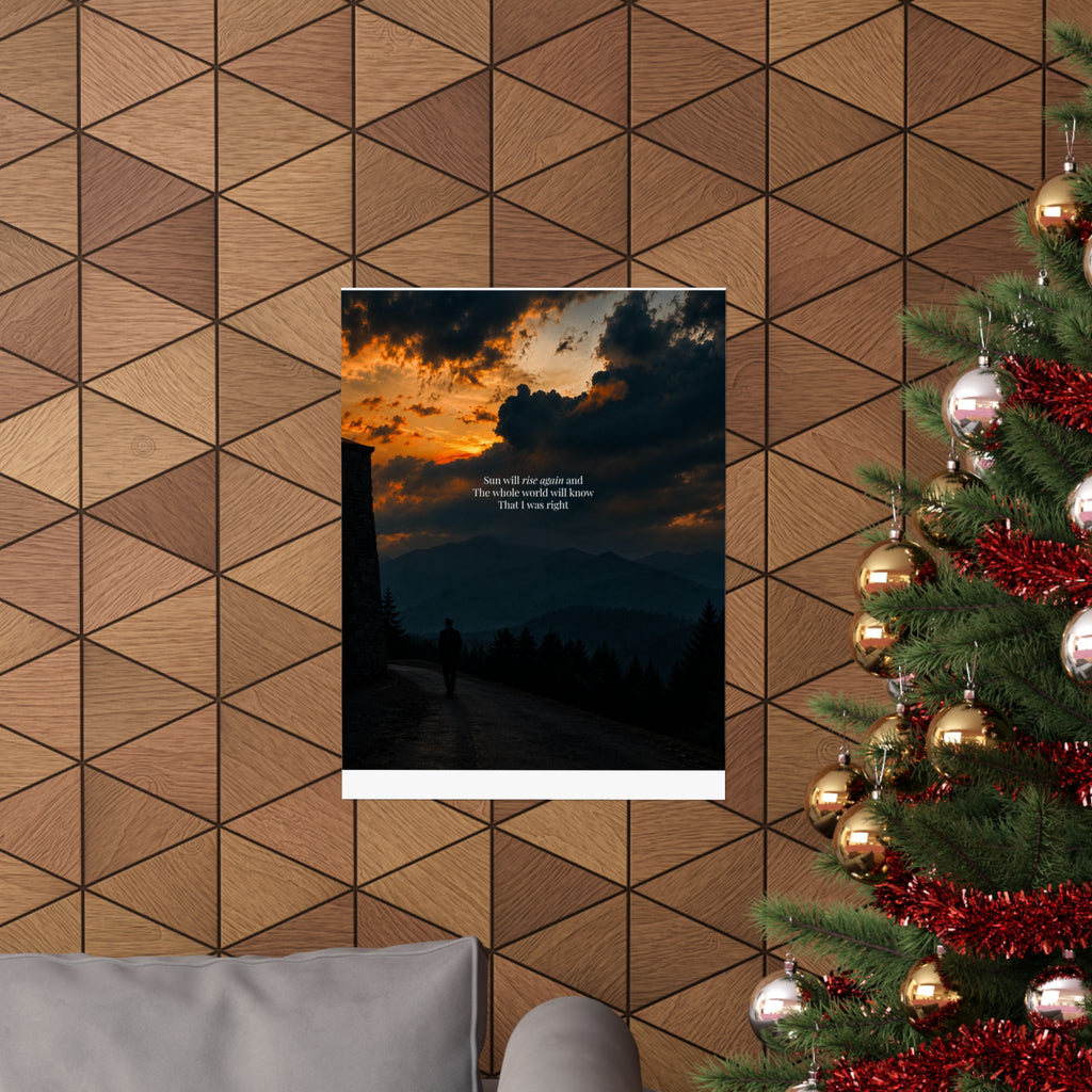Matte Vertical Poster — Sunset Mountain Walk with Quote 'Sun will rise again and the whole world will know that I was right'